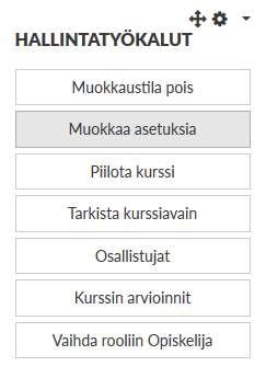 Muokkaa kurssialueen asetuksia Hallintatyökalut: Muokkaa asetuksia Voit vaihtaa kurssin nimeä tai kurssikoodia Voit vaihtaa