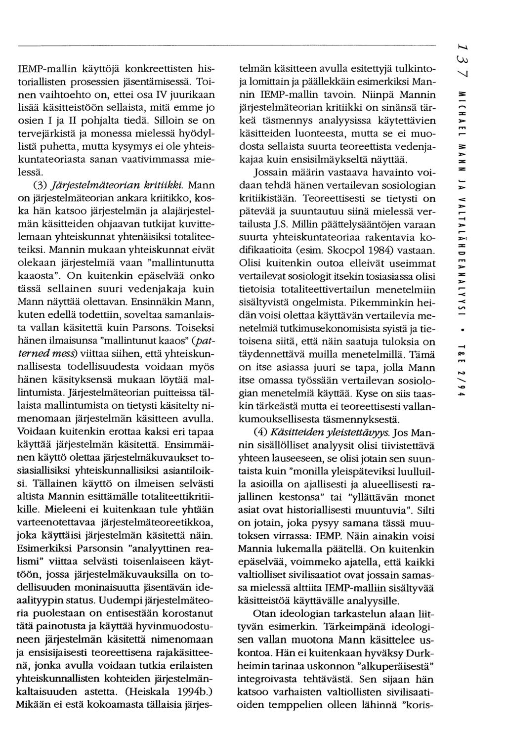 IEMP-mallin käyttäjä konkreettisten historiallisten prosessien jäsentämisessä. Toinen vaihtoehto on, ettei osa IV juurikaan lisää käsitteistöön sellaista, mitä emme jo osien I ja II pohjalta tiedä.