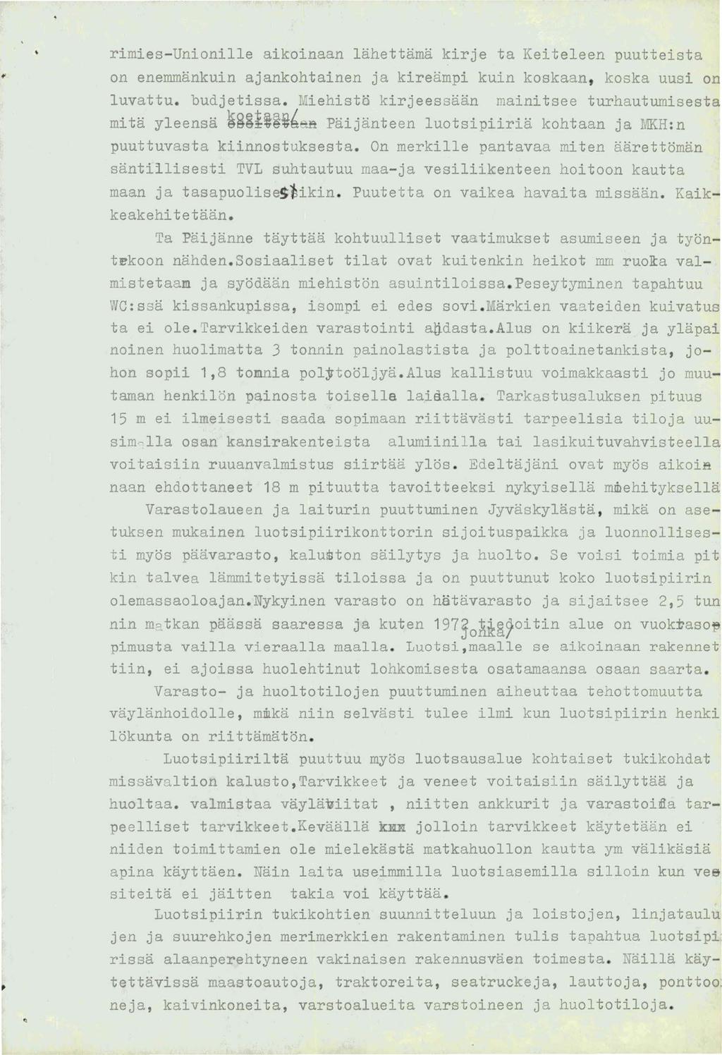 rimies-unionille aikoinaan lahettama kirje ta Keiteleen puutteista on enemmankuin ajankohtainen ja kireampi kuin koskaan, koska uusi on luvattu. budjetissa.