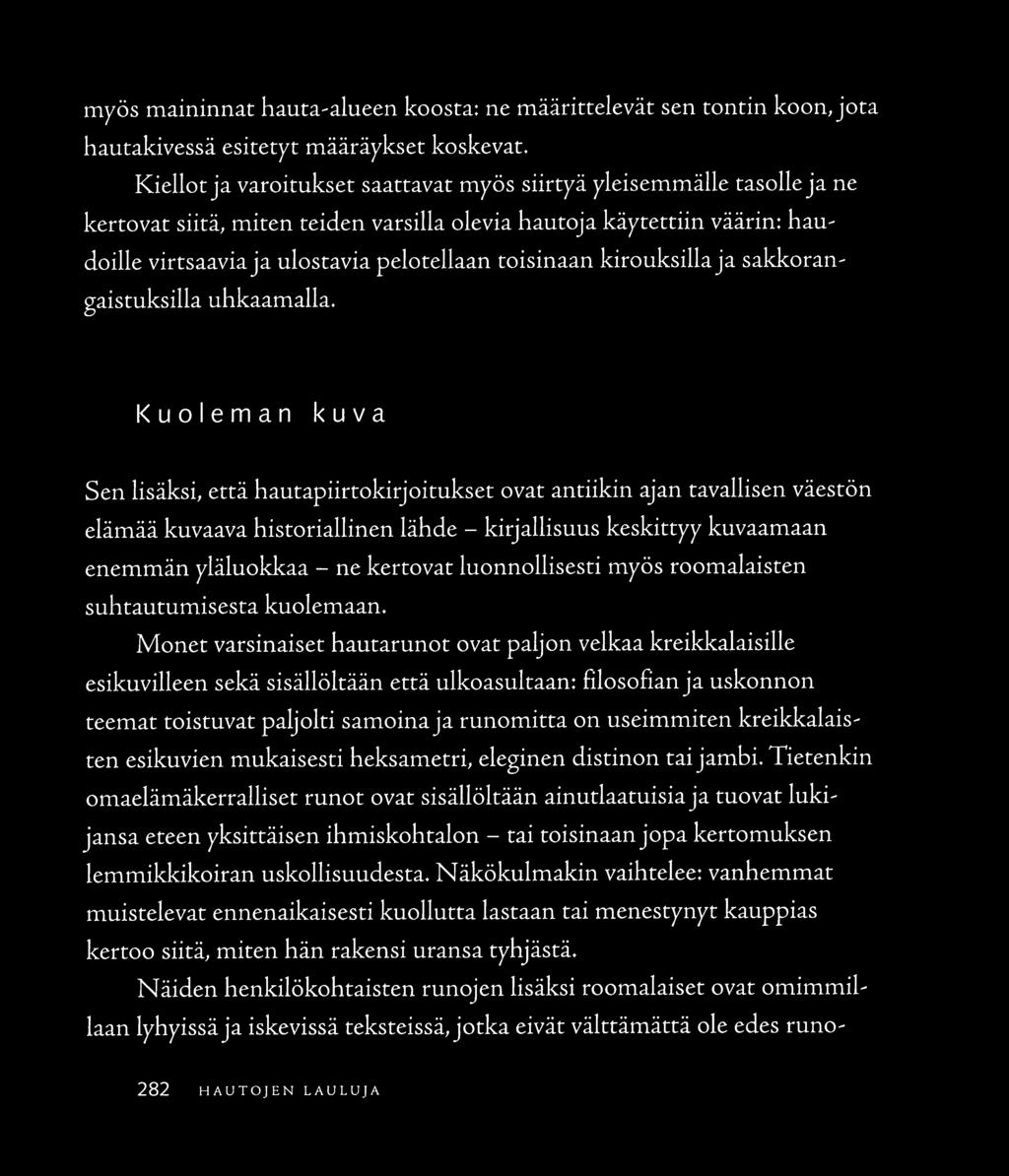 toisinaan kirouksilla ja sakkoran gaistuksilla uhkaamalla.