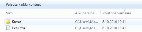 Jos tiedosto yritetään palauttaa kansioon, joka on jo ehditty poistaa, Windows luo uuden samannimisen tyhjän kansion ja sijoittaa tiedoston siihen.