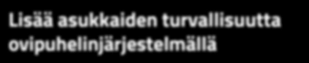 Lisää asukkaiden turvallisuutta ovipuhelinjärjestelmällä