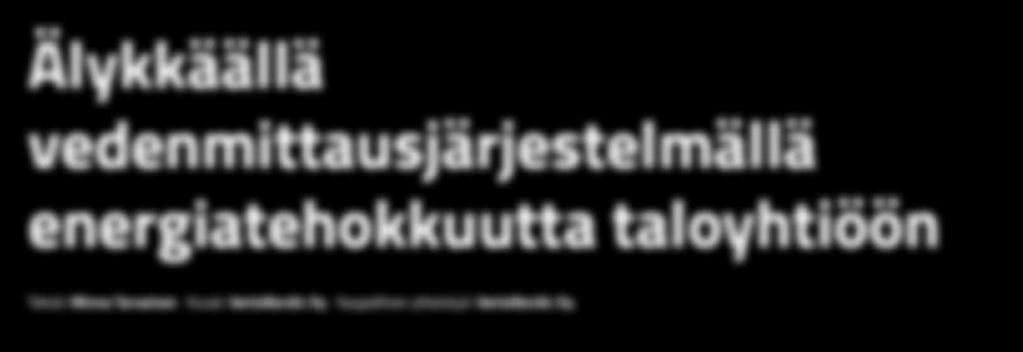 Pelkkä vesimittareiden asentaminen ei siis enää riitä.