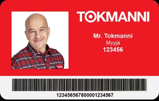 15 Töissä Tokmannilla Henkilökuntakortti Kaikkiin vähintään 4 kuukautta kestäviin työsuhteisiin tilataan kuvallinen henkilökuntakortti.