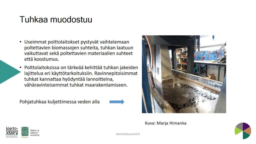Dia 7 Erilaisissa polttolaitoksissa tuhkat voidaan ottaa talteen kuivina tai ne voidaan sammuttaa vedellä. Vedellä sammutettu tuhka on koostumukseltaan kuin märkä hiekka.