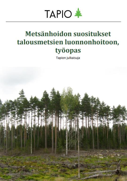 Metsien käytön ekologiseen kestävyyteen liittyviä suosituksia on tarve uudistaa Suositukset päivitettiin edellisen kerran laajemmin vuonna 2015 Nykyinen suositus pääosin hyvin yleispiirteinen Esim.