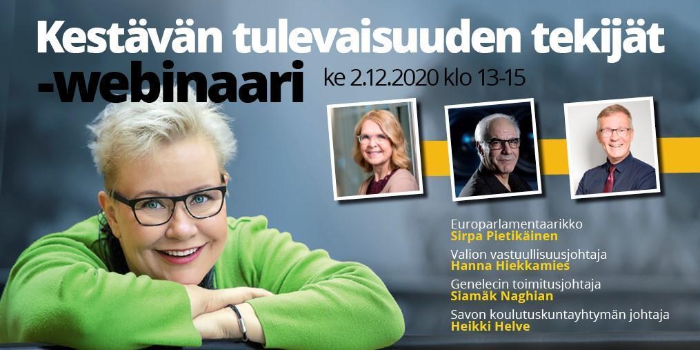 Kestävän tulevaisuuden tekijät -webinaarisarja käynnistyi Webinaarisarjamme Kestävän tulevaisuuden tekijät, käynnistyi 2.12.2020.