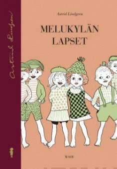 Lindgren, Astrid: Melukylän lapset Melukylän lapset kertoo kuuden lapsen katraan elämästä ja edesottamuksista Melukylän maalaiskylässä.