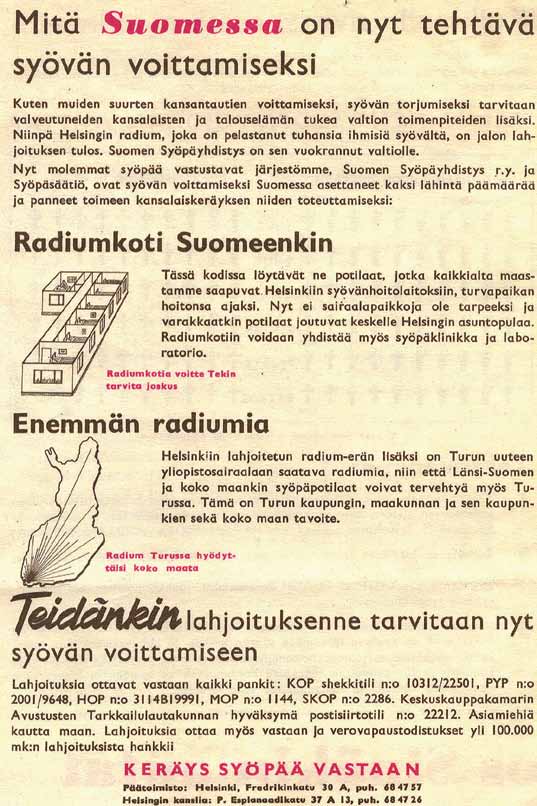 Vuonna 1951 Syöpäyhdistys ja Syöpäsäätiö perustivat ensimmäisen sädehoitokotinsa: Sairaskoti Radiumin. Osa sairaalapaikoista varattiin varattomille ja vähävaraisille potilaille.