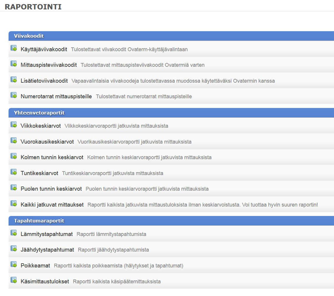 Raportointi-sivu Ovaport-ohjelmaan tallentuneet mittaustulokset, kirjaukset, hälytykset ja tapahtumat voidaan raportoida monipuolisesti Raportointi-sivun kautta.