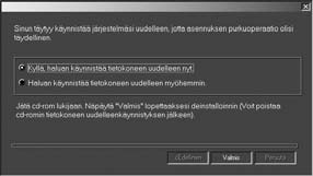 6 Laitteen ajurien ja ohjelmien poistamisen lopuksi täytyy tietokone käynnistää uudelleen. Katkaise yhteys monitoimilaitteseen ennen tietokoneen uudelleenkäynnistämistä. Napsauta Volnis.