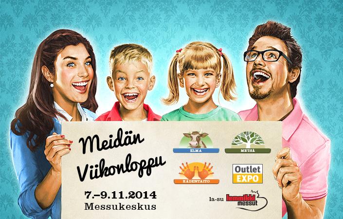 Meidän Meidän viikonloppu 7. 9.11.2014 Messukeskus, Helsinki Viisi tapahtumaa samalla lipulla, samaan aikaan: ELMA maaseutumessut, Metsämessut, Kädentaitotapahtuma, Lemmikki (la su) ja OutletExpo.