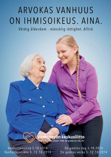Sisällys Pääkirjoitus: Onko arvokas vanhuus ihmisoikeus aina?...3 Arvokas vanhuus on ihmisoikeus. Aina...4 Peruspalveluministeri Susanna Huovinen: Mitkä asiat turvaavat arvokkaan vanhuuden?