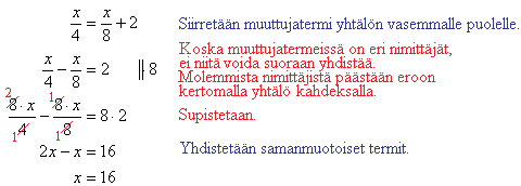 Jos yhtälössä esiintyy useita nimittäjiä, kerrotaan yhtälön molemmat puolet sellaisella luvulla,