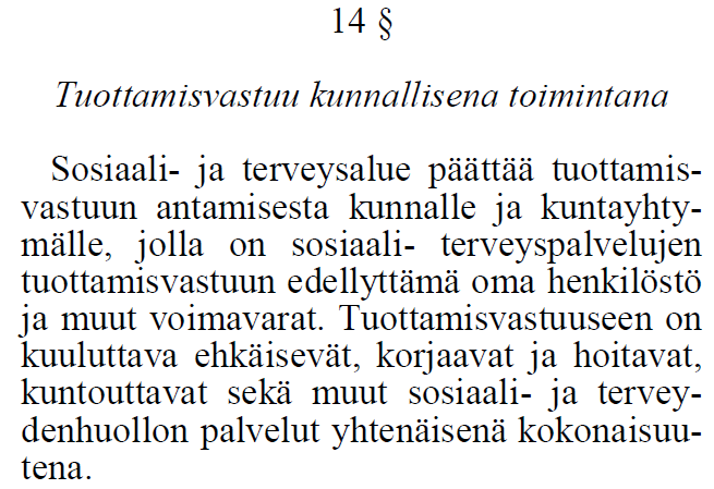 7 d. Tuottamisvastuu Vastaus: Sote-alueen antama tuottamisvastuu voi lakiehdotuksen mukaan olla vain todella suurilla tuottaja kunnilla tai kuntayhtymillä, kun tuottamisvastuuseen on