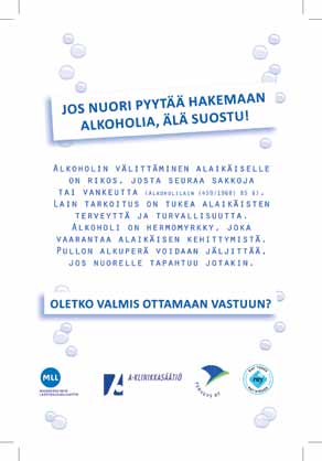 Usein kuulee sanottavan, että alkoholikokeilut kuuluvat nuoruuteen. Suomen laissa kuitenkin alkoholin välittämisen alaikäiselle katsotaan olevan rikos, vaikka kyse olisi omastakin lapsesta.