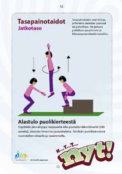 n Tutkimuksissa on todettu, että hyvät motoriset taidot tukevat myös lukuaineiden