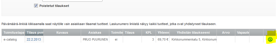 Poistamisen voi tarvittaessa kumota ja tilauksen liittää omaan tilaukseen. Tarkista, että asiakastilaus jota käsittelet on kuluvaa jaksoa. Asiakastilaukset eivät ole odottava-tilaustyyppiä.