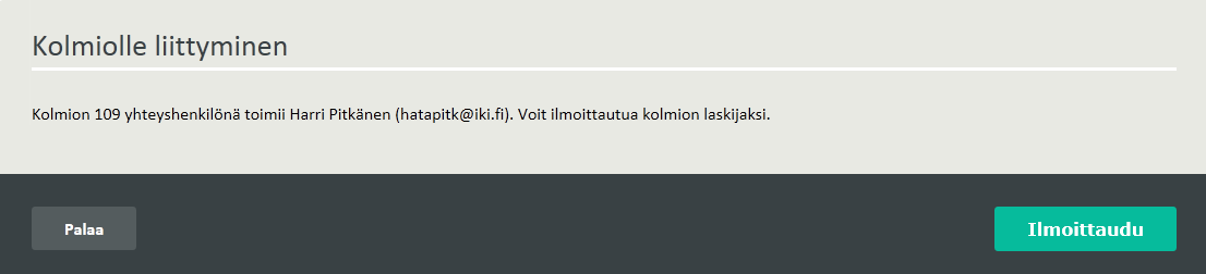 fi Rooli: Laskija Kun kolmiolle on ilmoitettu yhteyshenkilö, niin muut henkilöt ilmoittautuvat automaattisesti roolilla kolmion laskijoiksi.