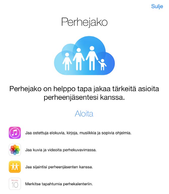Perhejako Perhejaon avulla korkeintaan kuusi perheenjäsentä voi jakaa itunes Store-, ibooks Store- ja App Store -ostokset, perhekalenterin ja perheen valokuvat jakamatta tilejä.