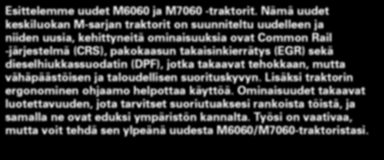 Kehittyneet traktorit, suunniteltu ja valmistettu sinua ja ympäristöä ajatellen.