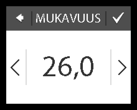 2. Valitse AJASTIN valikon vasemmasta yläkulmasta. Valitse sitten LÄMPÖTILAT. 3. Valitse MUKAVUUS ja aseta mukavuuslämpötila nuolinäppäimillä < ja >. Vahvista painamalla 4.