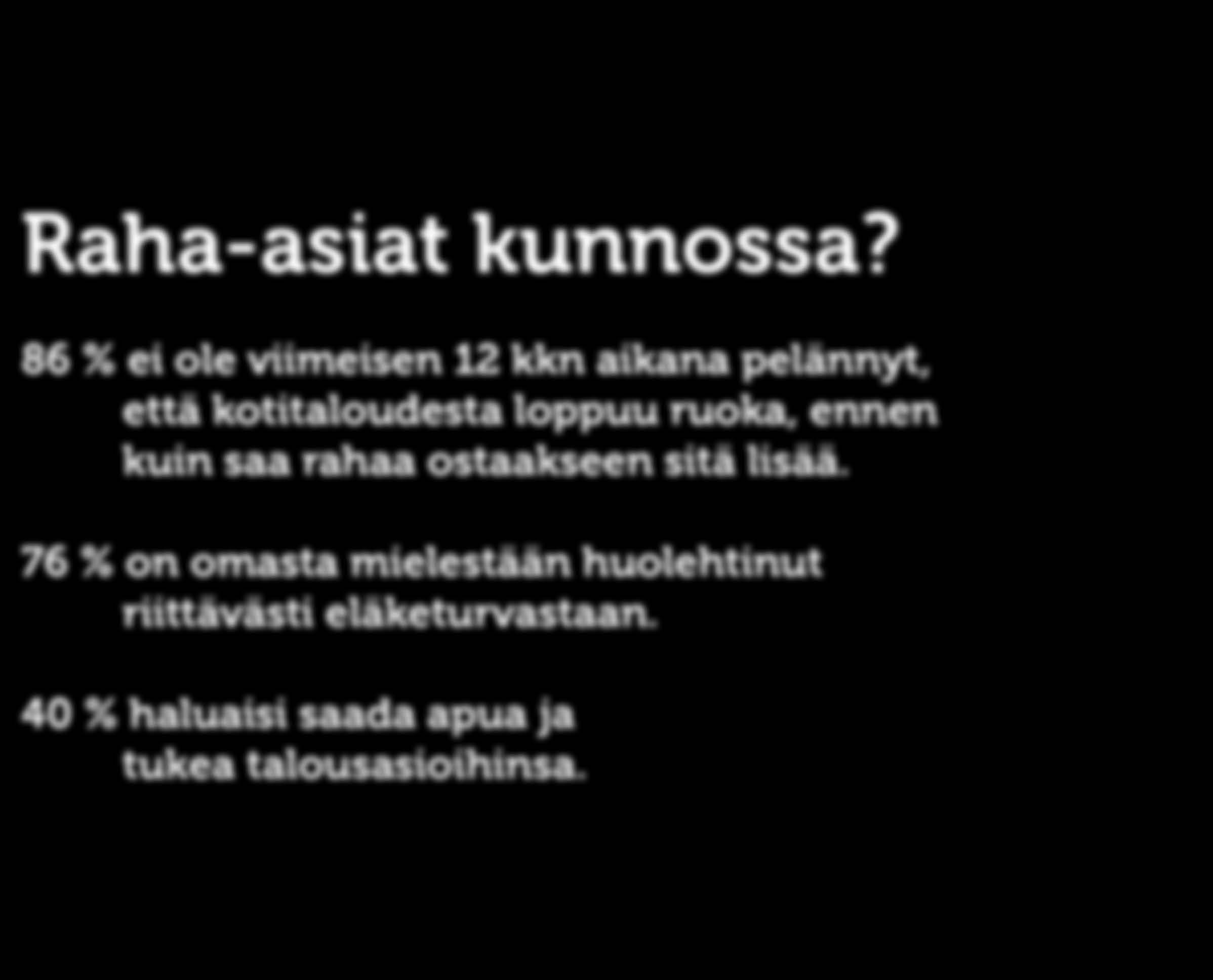 TALOUDELLINEN HYVINVOINTI Raha-asiat kunnossa?