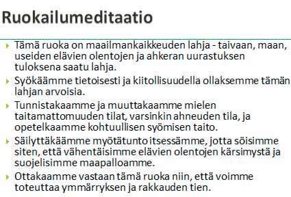 Huomioi värit, muodot, koostumukset ja tuoksut ja kuvittele ensin, miltä joku ruoka maistuu, ennen kuin pistätä sitä suuhusi.