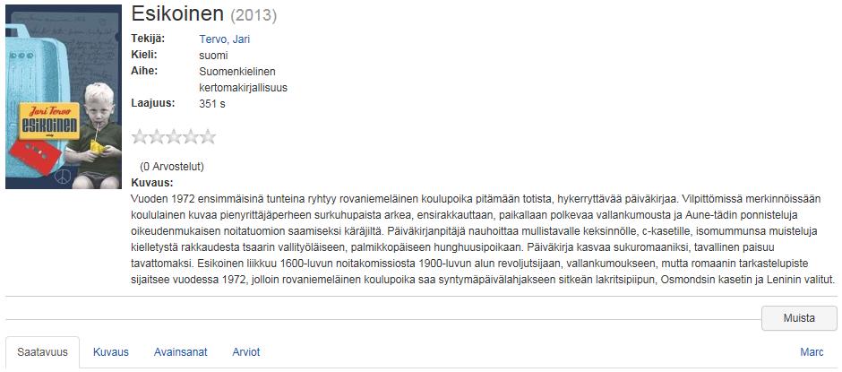 8 - Takaisin hakutuloksiin pääset painamalla selaimen nuoli -painiketta Saatavuus: - Saatavuus, kuvaus, sisältö, avainsanat ja arviot teoksesta näkyvät teoksen tarkempien tietojen alapuolella omilla