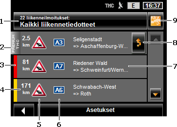 8.14.2 Liikennetiedotteiden näyttäminen Ajankohtaiset liikennetiedotteet ovat monien ikkunoiden valintojen kautta nähtävissä. Paina ikkunassa NAVIGOINTI painikkeet Valintoja > Tila.