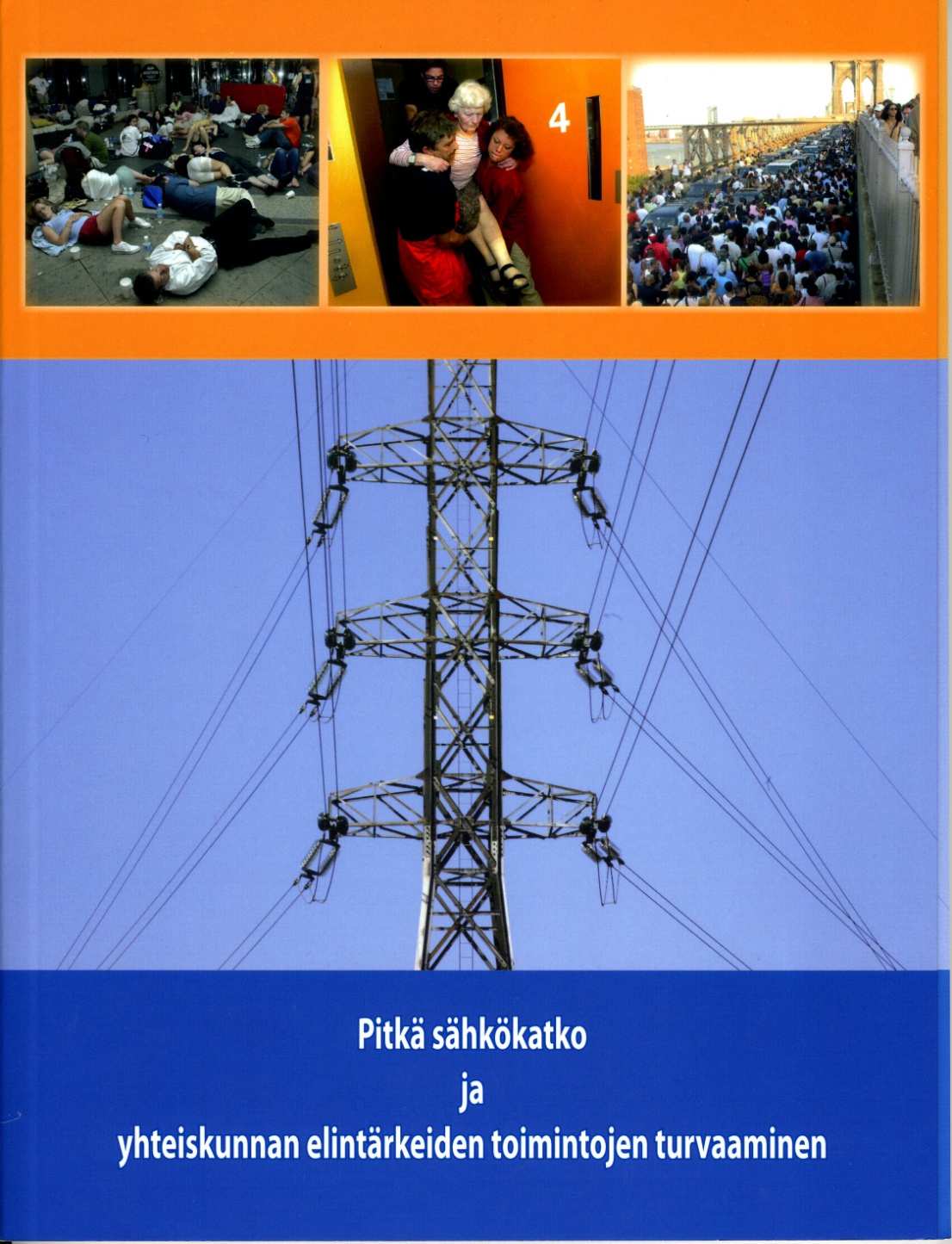 Viranomaisopas pitkiin sähkökatkoihin varautumisesta - Energiateollisuus ry - Sener ry - Fingrid Oyj -