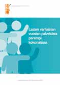 infallsvinkar) Lapsiasiavaltuutetun toimiston julkaisuja 2011:7. Miten voi varmistaa, että ratkaisut edistävät lasten ja nuorten parasta?