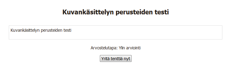 myös antaa mahdollisuuden yrittää tenttiä monta kertaa, jolloin tentti arvioidaan jokaiselta yritykseltä.