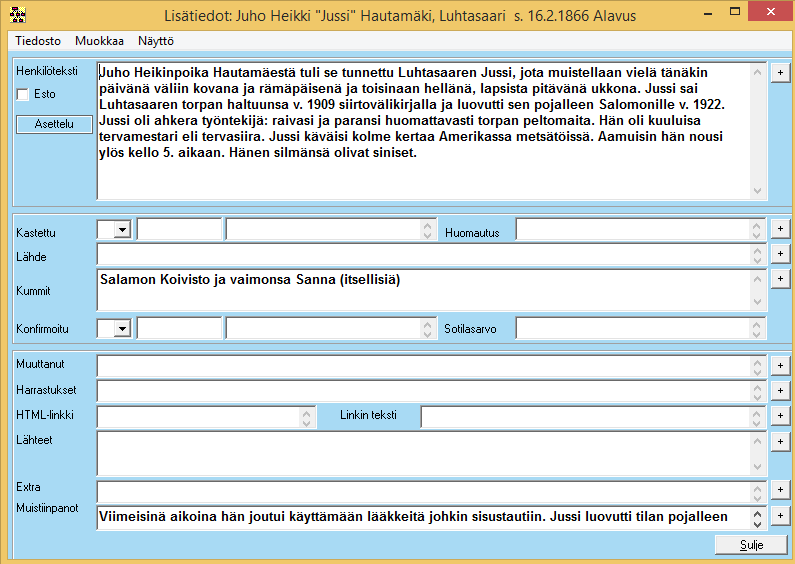 Lisätiedot -näyttö Henkilöteksti kenttään voidaan tallettaa henkilön elämäkertatietoutta. Tekstiä mahtuu useita A4-sivullista. Tietokenttiin voi tuoda Windowsin leiketaulun kautta tekstiä esim.