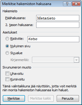 Word 2010 Tehokas käyttö s. 23/41 2. Napsauta Viittaukset-välilehdeltä Merkitse kohde -painiketta, jolloin seuraava valintaikkuna avautuu. 3.