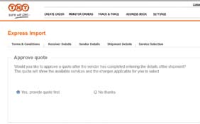 2. Vastaanottaja valitsee rahtihinnan tarkistuksen (valinnainen) Koska Express Import -palvelun voi yhdistää moniin eri palveluihin aikataulutetuista palveluista päiväsidonnaisiin palveluihin,