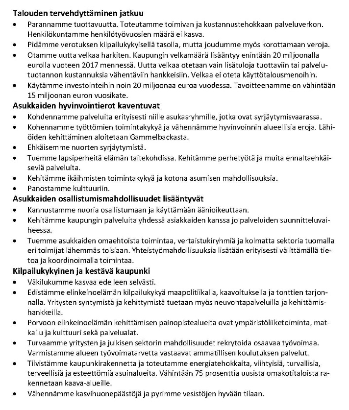 4. KAUPUNGIN STRATEGIA JA KYLÄT Kaupunginvaltuusto hyväksyi 30.10.2013 Porvoon kaupungin strategian 2013 2017.