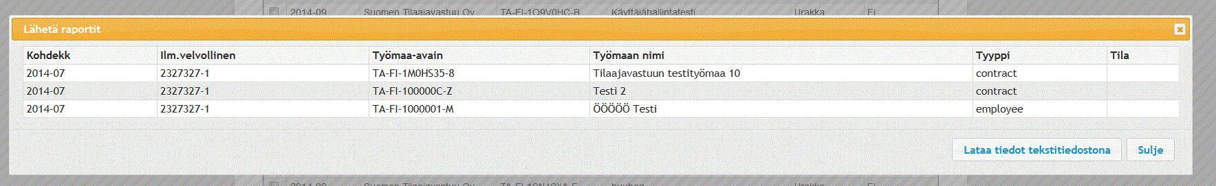 Avautuvasta näkymästä on mahdollista tarkastella lähetettäviä raportteja ja avata tiedot tekstimuodossa. Lähetettävät raportit. 10.2.