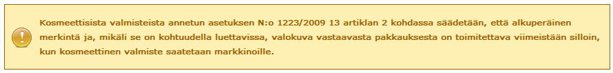 ilmoituksen liittämättä siihen alkuperäistä merkintää ja vastaavaa pakkausta.