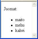 Listat eli luettelot listaelementit ovat lohkoelementtejä: lista ja listan alkiot alkavat uudelta riviltä listan jälkeen tuleva elementti alkaa uudelta riviltä listan alkuun ja loppuun selain jättää