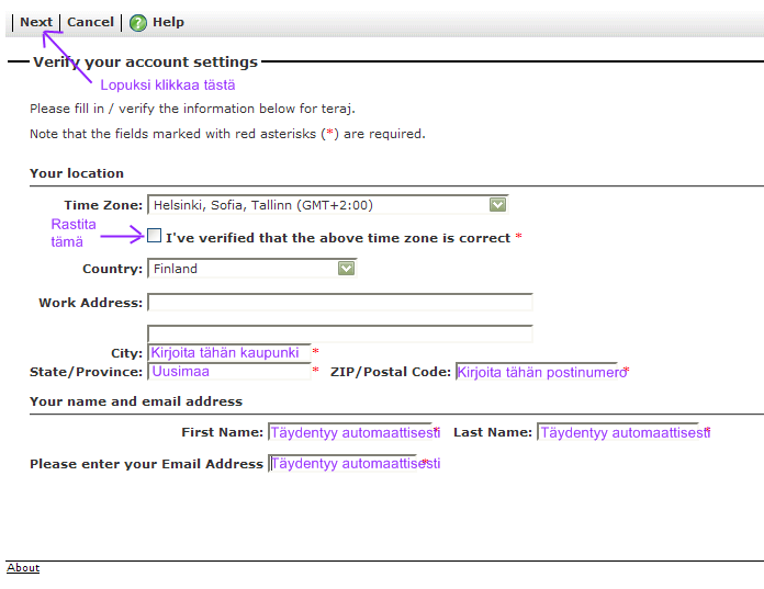 Täytä tiedot tähdellä merkittyihin kenttiin. Kohtaan Country voit vaihtaa maaksi Finland.