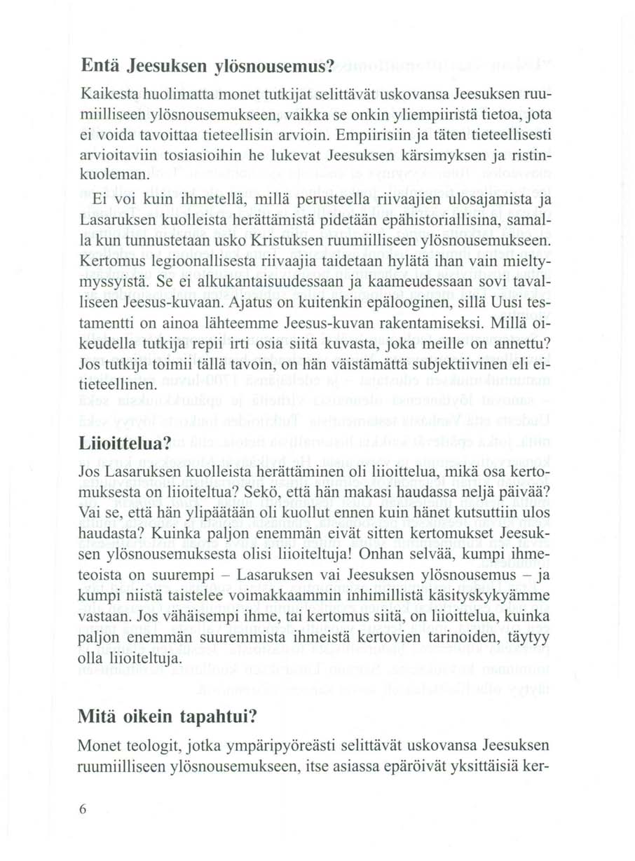 Entä Jeesuksen ylösnousemus?