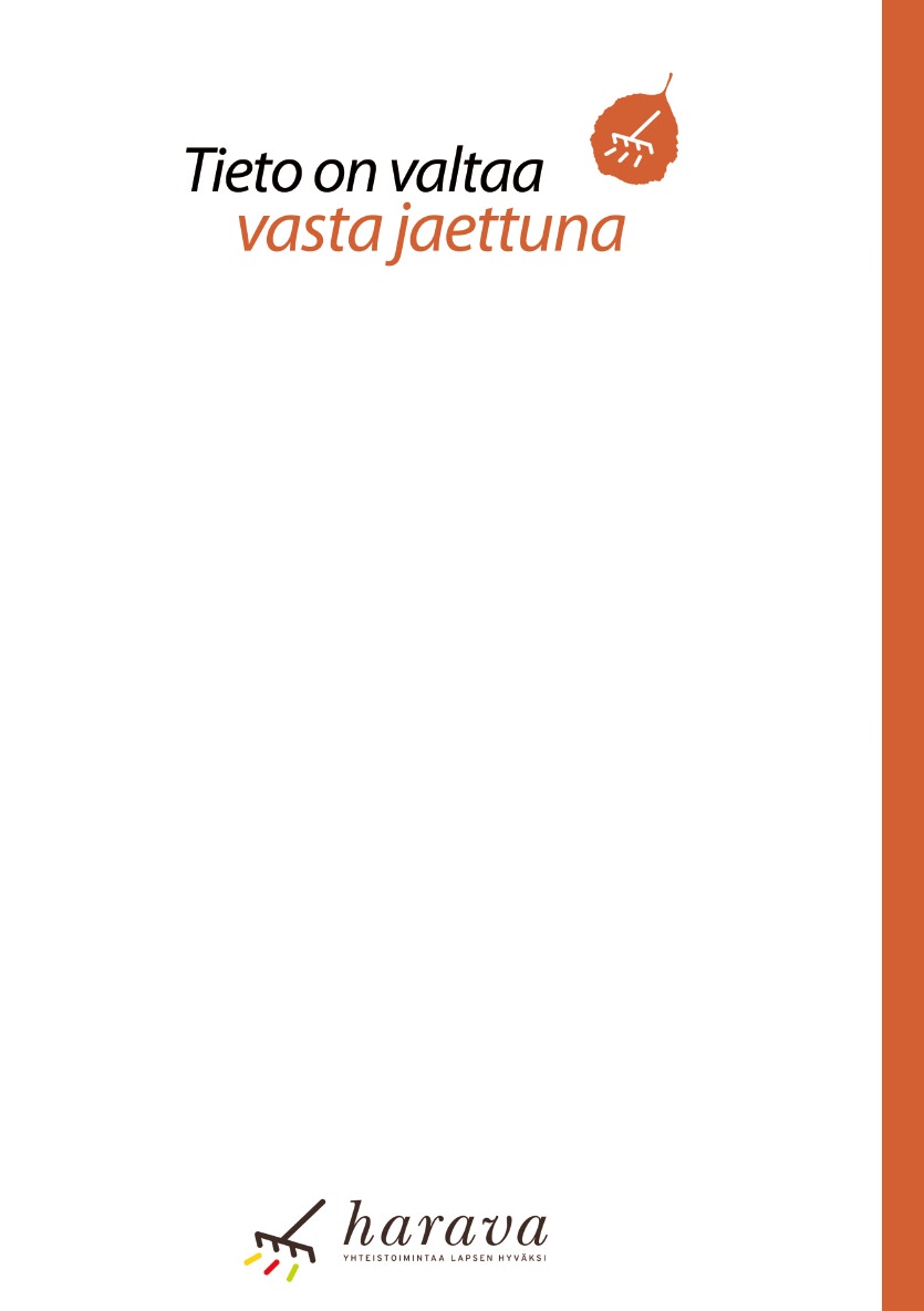 Harava-projekti (2000 2004) oli lastensuojelujärjestöjen ja julkisen sektorin yhteistoimintahanke, jota Lastensuojelun Keskusliitto ja Suomen Kuntaliitto yhdessä toteuttivat.