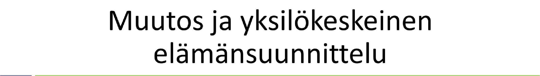 Kokonaisvaltaisen muutoksen esteenä on vanha palvelujärjestelmä, jota ei ole rakennettu asiakkaan tarpeiden näkökulmasta, vaan järjestelmäkeskeisesti.