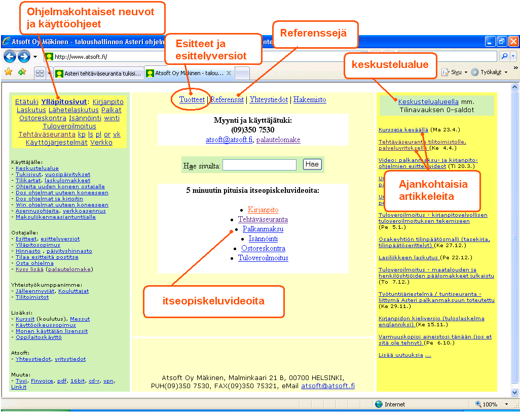 Kotisivut palveluksessanne Kotisivuiltamme www.atsoft.fi löydät runsaasti tietoa. Itseopiskeluvideoihin on linkki keskellä etusivua. Referenssiluettelo löytyy yläreunasta keskeltä.