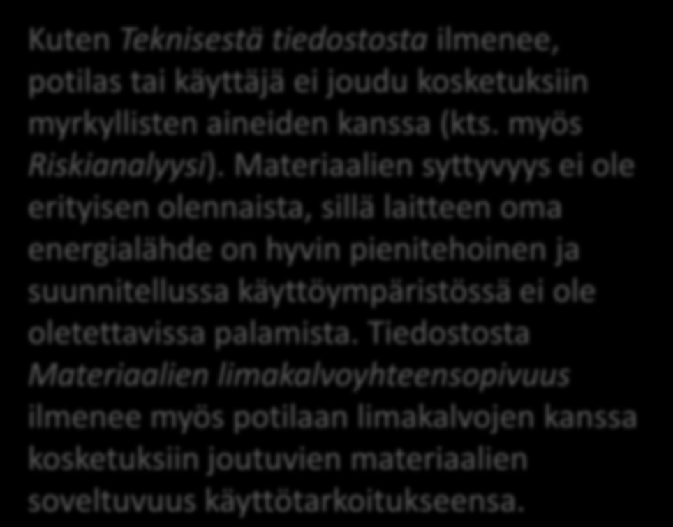 II SUUNNITTELUA JA RAKENNETTA KOSKEVAT VAATIMUKSET 7) Kemialliset, fysikaaliset ja biologiset ominaisuudet 7.