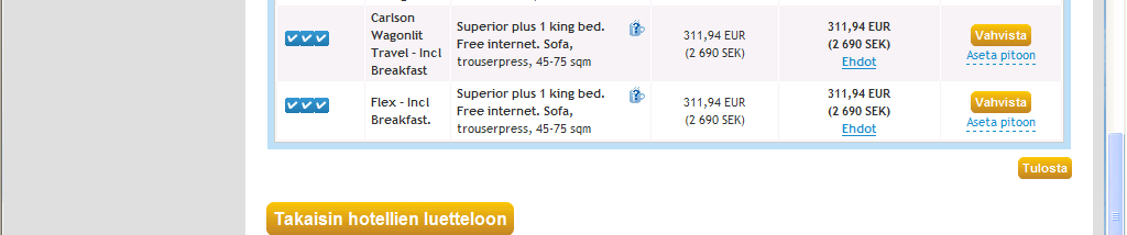 4.3 Huonehinnat Katso hintatiedot linkin kautta pääset tarkastelemaan tarjolla olevia hinta- ja huonetyyppejä.