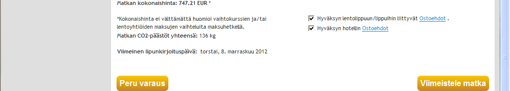 6 Matkan viimeistely Varaus on nyt valmis loppuun vietäväksi.