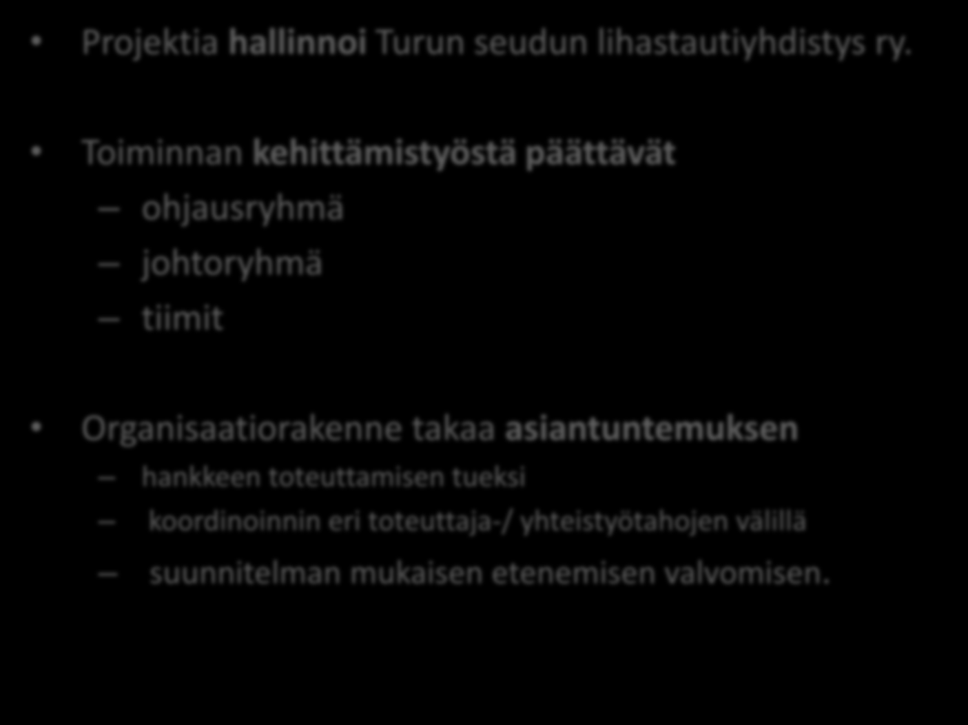 Projektia hallinnoi Turun seudun lihastautiyhdistys ry.
