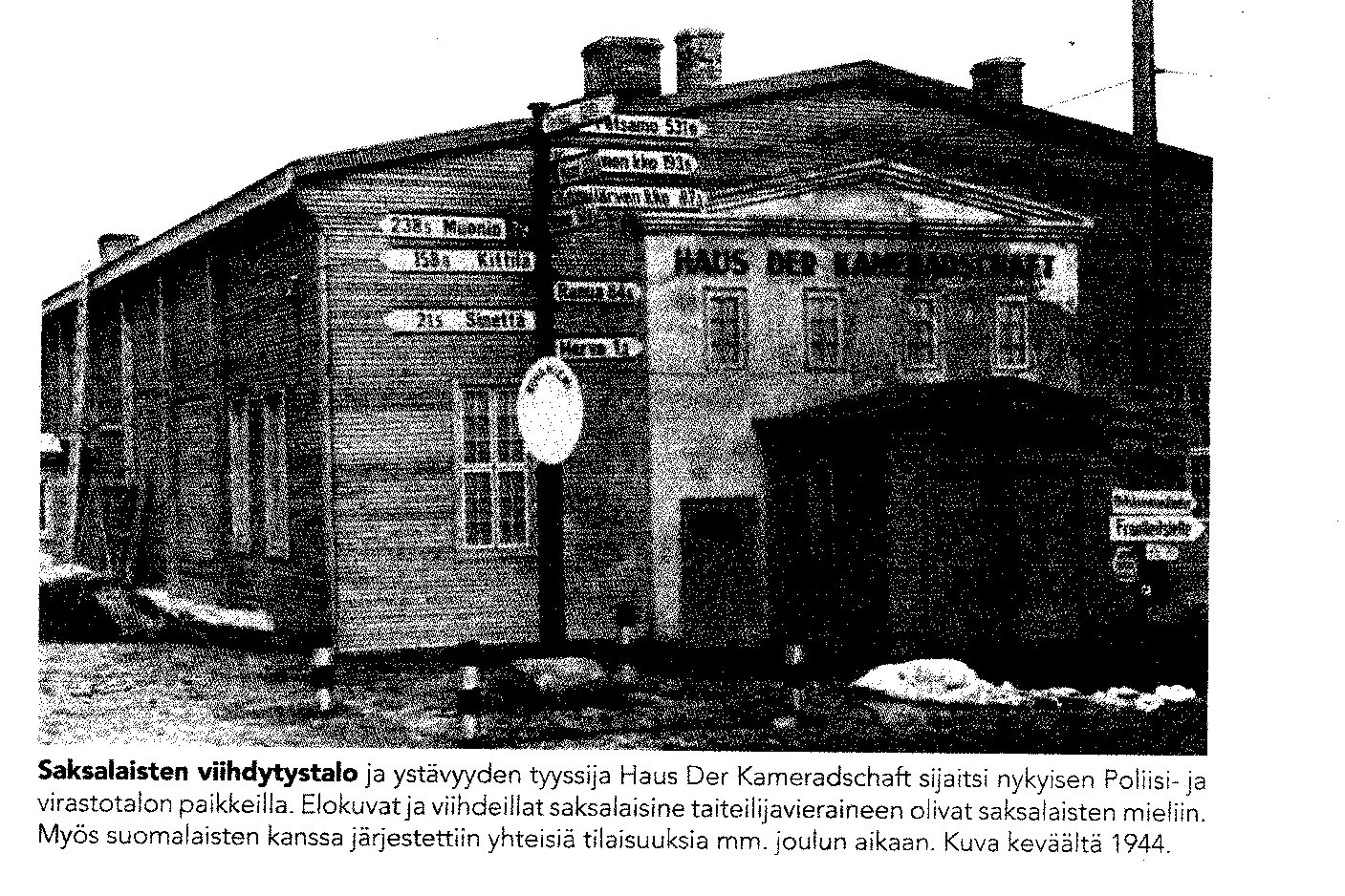 kalla. Maa-alue oli vuokrattu Rovaniemen kauppalalta katso vuokrasopimus. Talon vuokranneen osaston Orts-Kdtr.